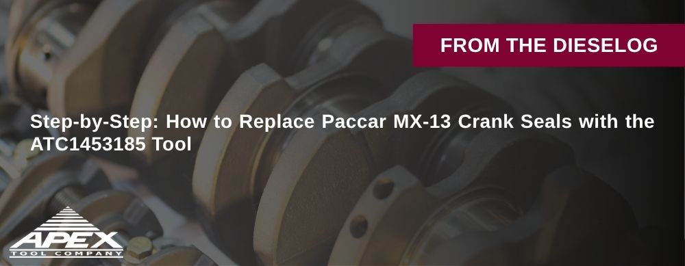Step-by-Step: How to Replace Paccar MX-13 Crank Seals with the ATC1453185 Tool